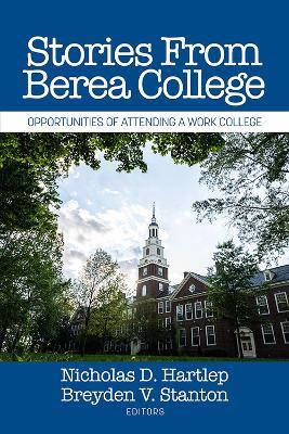 Stories From Berea College: Opportunities of Attending a Work College - cover
