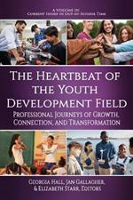 The Heartbeat of the Youth Development Field: Professional Journeys of Growth, Connection, and Transformation