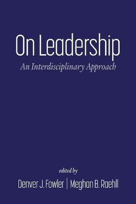 On Leadership: An Interdisciplinary Approach - cover