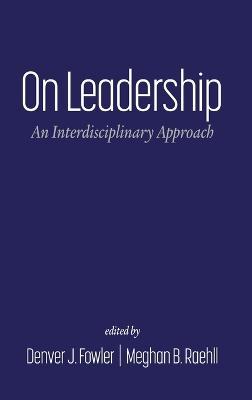 On Leadership: An Interdisciplinary Approach - cover