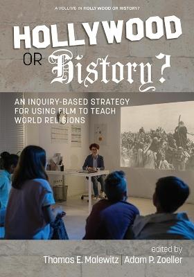 Hollywood or History?: An Inquiry-Based Strategy for Using Film to Teach World Religions - cover