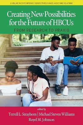 Creating New Possibilities for the Future of HBCUs: From Research to Praxis - cover