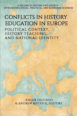 Conflicts in History Education in Europe: Political Context, History Teaching, and National Identity - cover