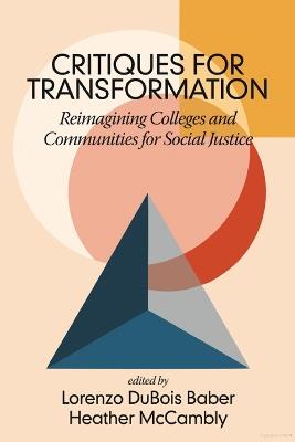 Critiques for Transformation: Reimagining Colleges and Communities for Social Justice - cover