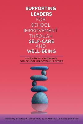 Supporting Leaders for School Improvement Through Self-Care and Wellbeing - cover