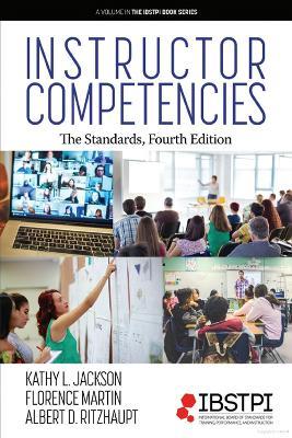 Instructor Competencies: The Standards, Fourth Edition - Kathy L Jackson,Florence Martin,Albert D Ritzhaupt - cover