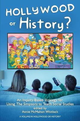 Hollywood or History?: An Inquiry-Based Strategy for Using The Simpsons to Teach Social Studies - cover