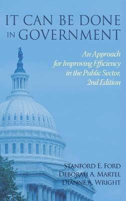 It Can Be Done in Government: An Approach for Improving Efficiency in the Public Sector - Stanford E. Ford - cover
