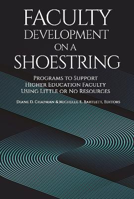 Faculty Development on a Shoestring: Programs to Support Higher Education Faculty Using Little or No Resources - cover