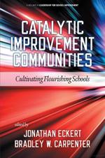 Catalytic Improvement Communities: Cultivating Flourishing Schools