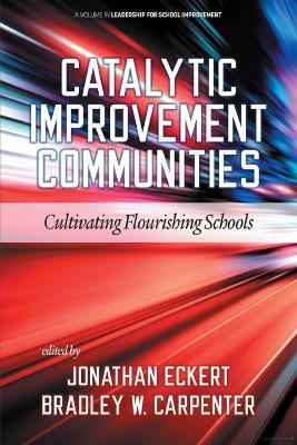 Catalytic Improvement Communities: Cultivating Flourishing Schools - cover
