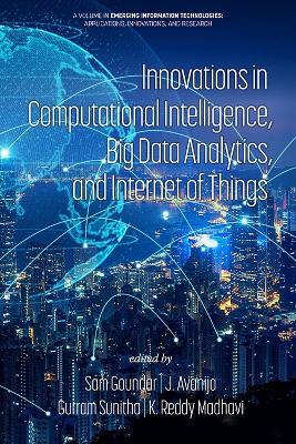 Innovations in Computational Intelligence, Big Data Analytics, and Internet of Things - cover