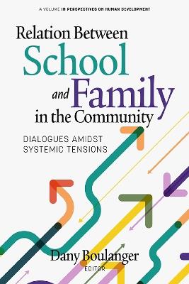 Relation Between School and Family in the Community: Dialogues Amidst Systemic Tensions - cover