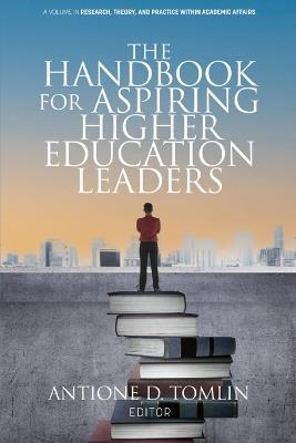 The Handbook for Aspiring Higher Education Leaders - cover