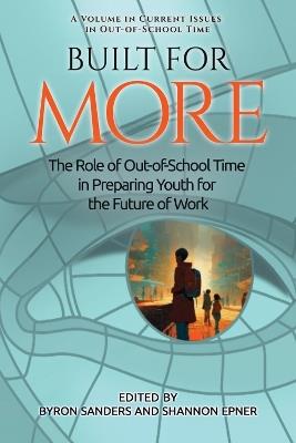 Built for More: The Role of Out-of-School Time in Preparing Youth for the Future of Work - cover