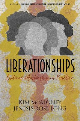 Liberationships: Critical Mentorship in Practice - Kim McAloney,Jenesis Rose Long - cover