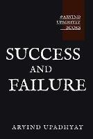 Success and Failure - Arvind Upadhyay - cover