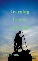 Learning Leader Soft Skill - John Lok - cover