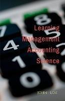 Learning Management Accounting Science - John Lok - cover