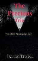The Precious Trio - Jahanvi Trivedi - cover