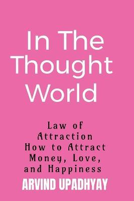 In The Thought World - Arvind Upadhyay - cover