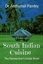 South Indian Cuisine - The Researcher's Guide Book