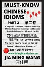 Must-Know Chinese Idioms (Part 2): A Beginner's Guide to Essential Mandarin Chinese Proverbs, Meanings, and Sources (Simplified Characters, Pinyin & English)