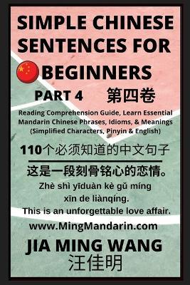 Simple Chinese Sentences for Beginners (Part 4) - Idioms and Phrases for Beginners (HSK All Levels) - Jia Ming Wang - cover