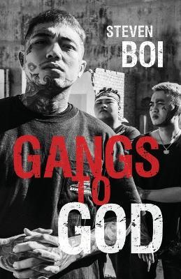 Gangs to God - Steven Boi - cover