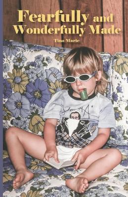 Fearfully and Wonderfully Made - Tina Marie - cover