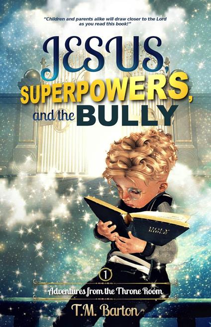 Jesus, Superpowers, and the Bully - T.M. Barton - ebook
