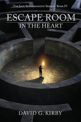 Escape Room in the Heart: The Jack Sutherington Series - Book IV - David G Kirby - cover