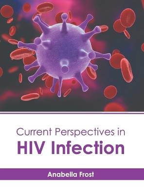 Current Perspectives in HIV Infection - cover