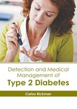 Detection and Medical Management of Type 2 Diabetes