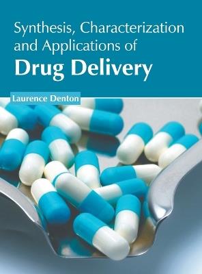Synthesis, Characterization and Applications of Drug Delivery - cover