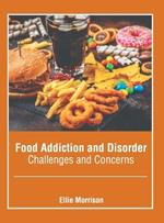 Food Addiction and Disorder: Challenges and Concerns