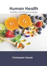 Human Health: Nutrition and Pharmacology