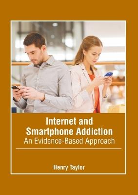 Internet and Smartphone Addiction: An Evidence-Based Approach - cover