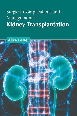 Surgical Complications and Management of Kidney Transplantation - cover