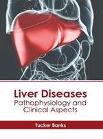 Liver Diseases: Pathophysiology and Clinical Aspects