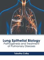 Lung Epithelial Biology: Pathogenesis and Treatment of Pulmonary Diseases