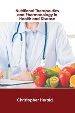 Nutritional Therapeutics and Pharmacology in Health and Disease