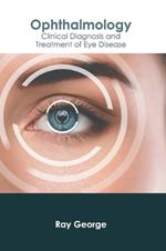 Ophthalmology: Clinical Diagnosis and Treatment of Eye Disease