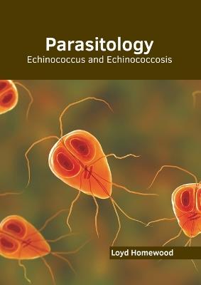 Parasitology: Echinococcus and Echinococcosis - cover