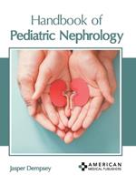 Handbook of Pediatric Nephrology