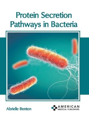 Protein Secretion Pathways in Bacteria - cover