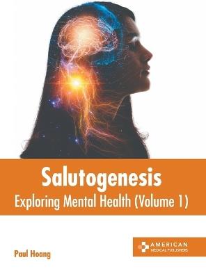 Salutogenesis: Exploring Mental Health (Volume 1) - cover