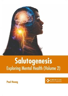 Salutogenesis: Exploring Mental Health (Volume 2) - cover