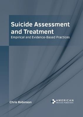 Suicide Assessment and Treatment: Empirical and Evidence-Based Practices - cover