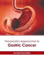 Theranostics Approaches to Gastric Cancer